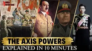The Axis Powers Explained in 10 minutes | World History Saga 