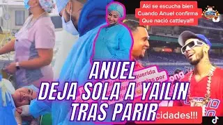 YAILIN MUESTRA FOTOS DE PARTO, PORQUE ANUEL ABRIÓ LA BOCOTA