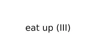 eat up III 