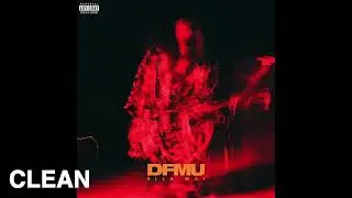 Ella Mai - DFMU (CLEAN VERSION)