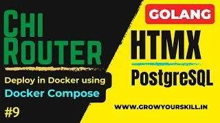 Docker Compose - Deploy Golang Application in Docker | Full Stack Golang Project | Grow Your Skill
