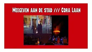 Meegeven aan de stad /// Cora Laan /// Talk of the Town /// 1 oktober 2021