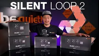 Silent Loop 2 | Significant Quiet and Exceptional Cooling | be quiet!