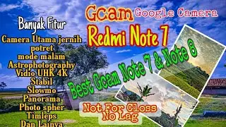 Gcam Terbaik Redmi Note 7 || No Force Closs Best Gcam Redmi
