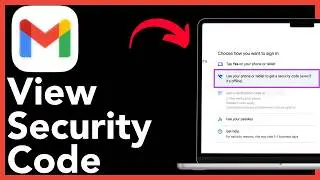 How to View Security Code on Gmail on PC (Step-by-Step Guide)