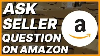 How To Ask Seller Question On Amazon