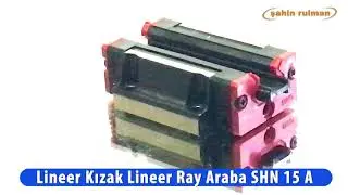 Lineer Kızak Lineer Ray Araba SHN 15 A