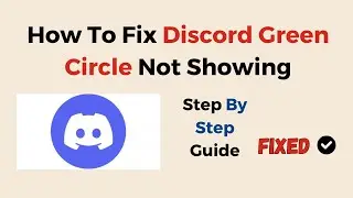 How To Fix Discord Green Circle Not Showing