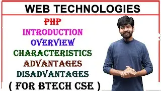 introduction, overview, characteristics, advantages and disadvantages of php || web technologies