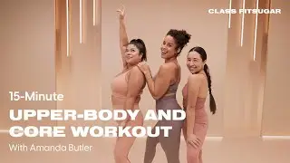 15-Minute Upper-Body and Core Workout | POPSUGAR FITNESS