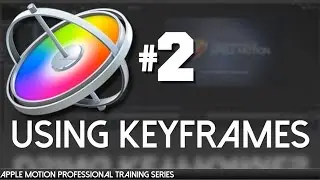 Introduction to Keyframes - Apple Motion Professional Training 02 by AV-Ultra