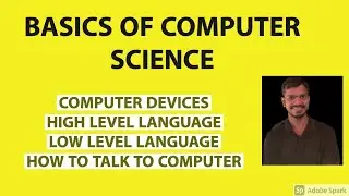 Introduction To Computer Science | High Level And Low Level Languages | Compilers and Interpreters