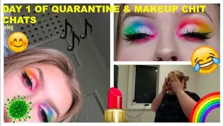 DAY 1 OF QUARANTINE & MAKEUP CHIT CHATS  | vlog