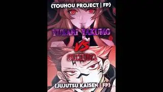 Yukari Yakumo vs Sukuna 