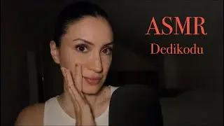 [Türkçe Asmr] Dedikodu var gell 