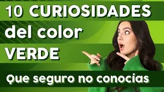 10 CURIOSIDADES del color VERDE.💚 ¡Que seguro no conocías!
