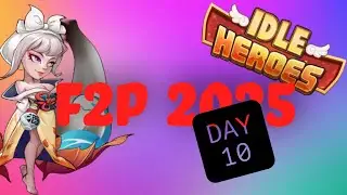 Idle Heroes f2p Day 10 - Am I losing my mind?