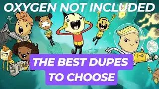 How to choose THE BEST DUPES for BEGINNERS in Oxygen Not Included