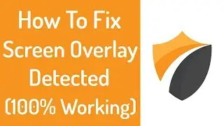 Fix Screen Overlay Detected In Android - Turn Off Screen Overlay Detected Problem Marshmallow