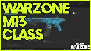 Best M13 Class Warzone | Best M13 Loadout For Warzone