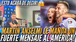 ¡MARTÍN ANSELMI LE MANDA UN MENSAJE AL AMÉRICA! Esto acaba de decir.