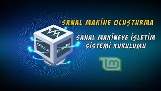 10 Dakikada Sanal Makine ve İşletim Sistemi Kurulumu!