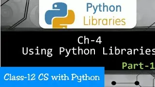 Python Class-12 Using Python Libraries Part-1