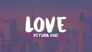 Love ~ Keyshia Cole (lyrics)