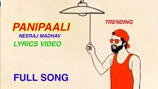 PANI PAALI l LYRICS l NEERAJ MADHAV l