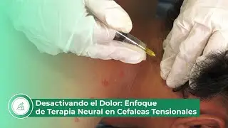 Desactivando el Dolor: Enfoque de Terapia Neural en Cefaleas Tensionales