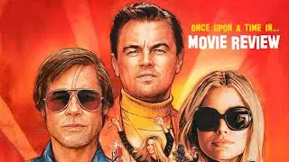 Once Upon a Time in Hollywood - Movie Review