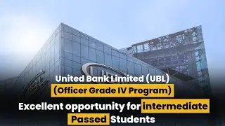 United Bank Limited (UBL) (Officer Grade IV Program)