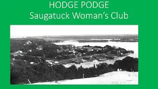 Hodge Podge: A History of the Saugatuck Woman's Club
