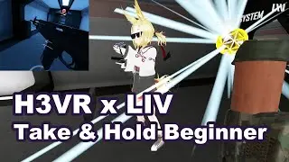 H3VR x LIV - Take & Hold beginner run w/ 3D avatar!