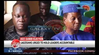 LAGOSIANS URGED TO LEADERS ACCOUNTABLE