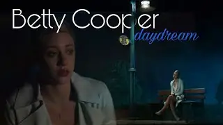Betty Cooper ~ DAYDREAM
