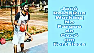Jacó ReidaRua - Working - Basquete de Rua no Parque do Cocó em Fortaleza
