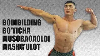 BODIBILDING BO'YICHA MUSOBAQAOLDI MASHG'ULOT | Begali Ermatov