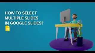 How To Select Multiple Slides In Google Slides Presentations?