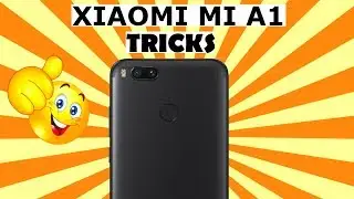Top 10+ Tips & Tricks with Xiaomi Mi A1(Best Hidden Features 🔥)