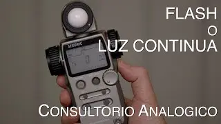 Flash o Luz Continua || Consultorio Analogico