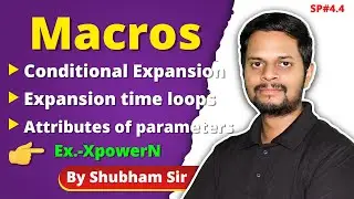 4.4 | Macros | Conditional Expansion | Expansion time loops | Attributes of parameters | Ex.-XpowerN