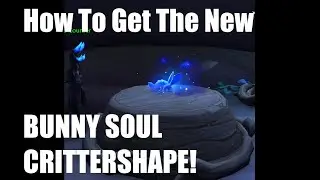 How To Get The New BUNNY SOUL Crittershape in WoW Shadowlands Patch 9.1.5