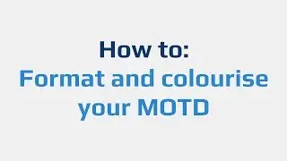 How to: Format and colourise your MOTD