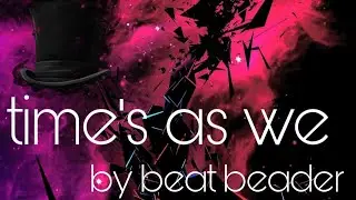 Time's as we by beat beader  new  song 2020