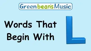 Words That Begin With L | Green Bean's Music