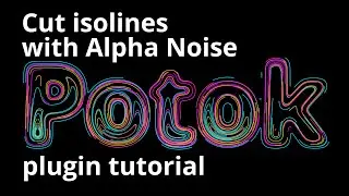 Cut isolines with Alpha Noise Potok tutorial