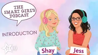 What’s is The Smart Girl’s Podcast? | Introduction | American Girl Podcast Network