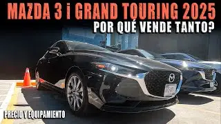MAZDA 3 I GRAND TOURING 2025 🔴 EL MEJOR EQUIPAMIENTO POR TU DINERO ?
