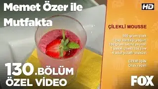 Çilekli Mousse... Memet Özer ile Mutfakta 130. Bölüm